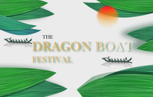 Wish you peace and health on Dragon Boat Festival【Contains holiday notice】