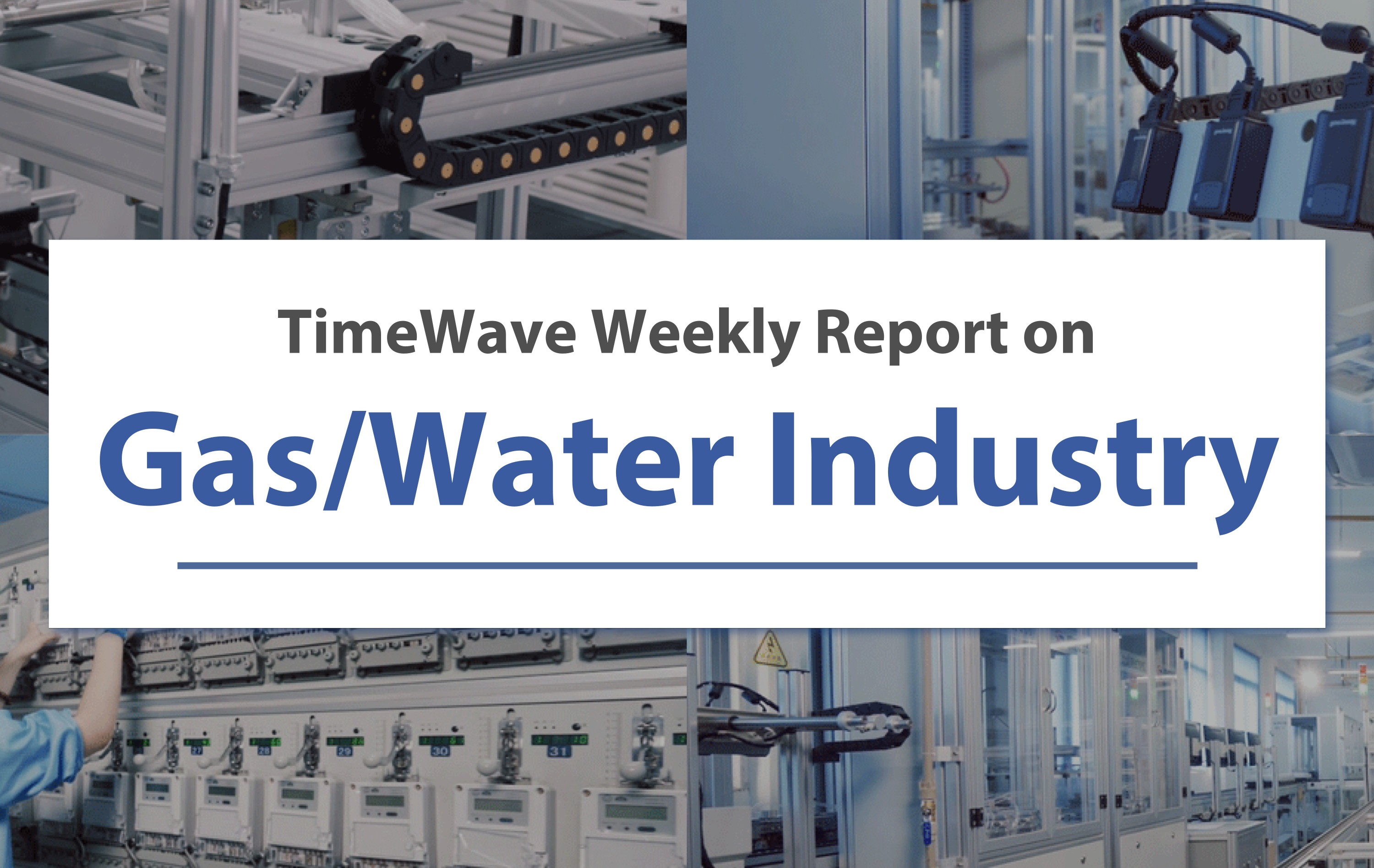 TimeWave Weekly Report on Gas/Water Industry - April 4th to 10th